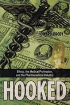 Paperback Hooked: Ethics, the Medical Profession, and the Pharmaceutical Industry Book