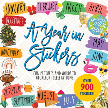 Paperback A Year in Stickers: Fun Pictures and Words to Highlight Celebrations Book