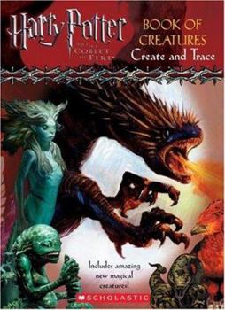 Paperback Harry Potter and the Goblet of Fire: Book of Creatures, Create and Trace Book