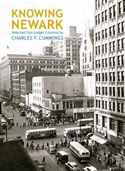 Paperback Knowing Newark: Selected Star-Ledger Columns by Charles F. Cummings Book