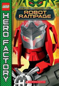 Paperback Lego(r) Hero Factory: Secret Mission #4: Robot Rampage Book