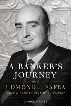 Hardcover A Banker's Journey: How Edmond J. Safra Built a Global Financial Empire Book
