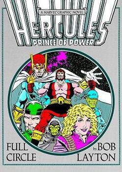 Hercules, Prince of Power: Full Circle - Book #37 of the Marvel Graphic Novel