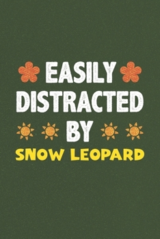 Easily Distracted By Snow Leopard: Snow Leopard Lovers Funny Gifts Dot Grid Journal Notebook 6x9 120 Pages