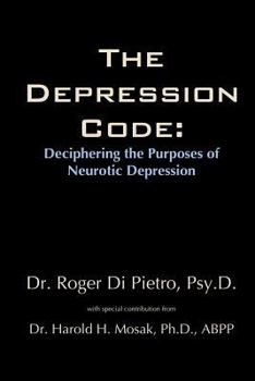 Paperback The Depression Code: Deciphering the Purposes of Neurotic Depression Book