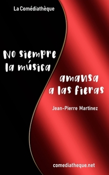 No siempre la música amansa a la fieras... (Spanish Edition)