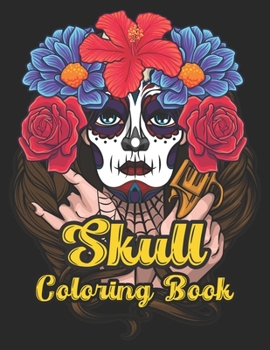 Paperback Skulls Coloring Book: A Unique Coloring Book for Adults Featuring Fun Sugar Skull Designs for Relaxation Book