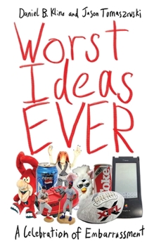 Paperback Worst Ideas Ever: A Celebration of Embarrassment Book