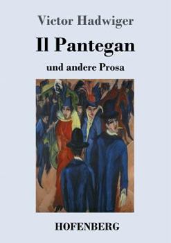 Paperback Il Pantegan: und andere Prosa [German] Book