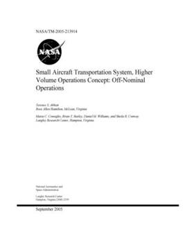 Paperback Small Aircraft Transportation System, Higher Volume Operations Concept: Off-Nominal Operations Book