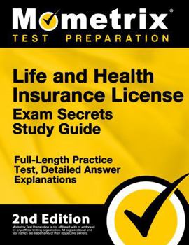 Paperback Life and Health Insurance License Exam Secrets Study Guide - Full-Length Practice Test, Detailed Answer Explanations: [2nd Edition] Book