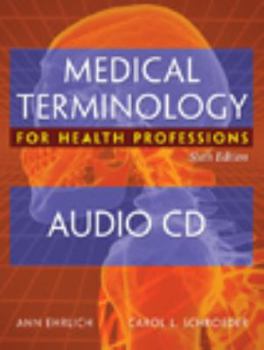 CD-ROM Audio CDs for Ehrlich/Schroeder S Medical Terminology for Health Professions, 6th Book