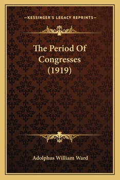 Paperback The Period Of Congresses (1919) Book