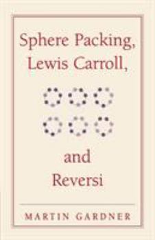 Paperback Sphere Packing, Lewis Carroll, and Reversi Book
