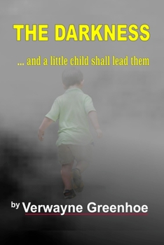 Paperback The Darkness: and A Little Child Shall Lead Them Book