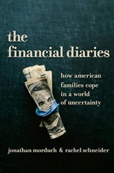 Hardcover The Financial Diaries: How American Families Cope in a World of Uncertainty Book