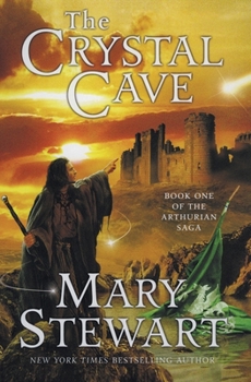 The Crystal Cave - Book #1 of the Arthurian Saga