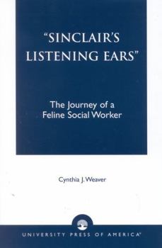 Sinclair's Listening Ears: The Journey of a Feline Social Worker
