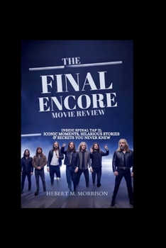 The Final Encore Movie Review: Inside Spinal Tap II: Iconic Moments, Hilarious Stories & Secrets You Never Knew