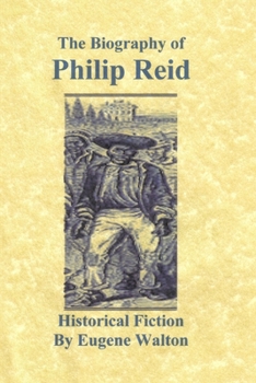 Paperback The Biography of Philip Reid: Historical Fiction Book