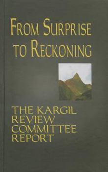 Hardcover From Surprise to Reckoning: The Kargil Review Committee Report Book
