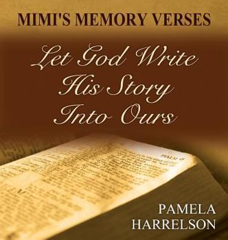 Hardcover Mimi's Memory Verses: Let God Write His Story Into Ours. Book