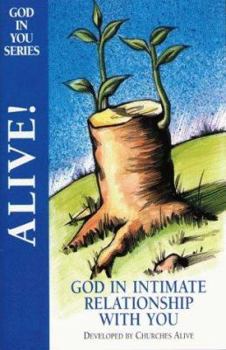 Alive: God In Intimate Relationship (God in You Bible Study Series) - Book  of the God in You Bible Study