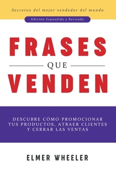 Paperback Frases que Venden: Descubre cómo promocionar tus productos, atraer clientes y cerrar las ventas [Spanish] Book