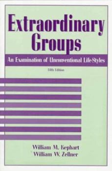 Paperback Extraordinary Groups: An Examination of Unconventional Life-Styles Book