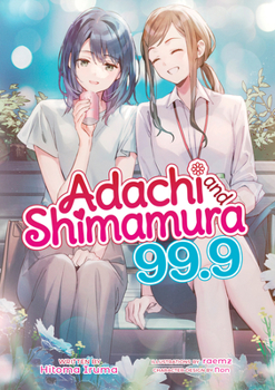 Paperback Adachi and Shimamura (Light Novel) Vol. 99.9 Book