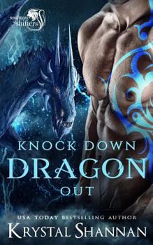 Knock Down Dragon Out - Book #1 of the Soulmate Shifters in Mystery, Alaska
