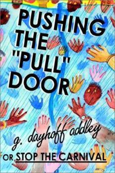 Paperback Pushing the Pull Door or Stop the Carnival Book