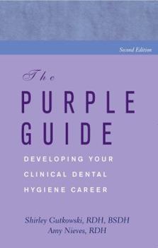 Paperback Purple Guide: Developing Your Clinical Dental Hygiene Career Book