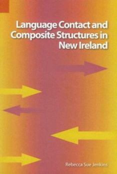 Paperback Language Contact and Composite Structures in New Ireland Book