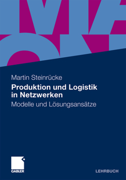Paperback Produktion Und Logistik in Netzwerken: Modelle Und L Sungsans Tze [German] Book