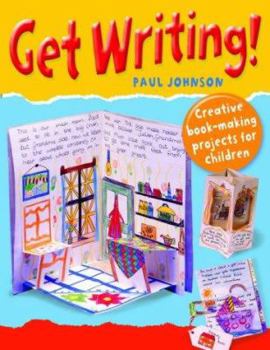 Paperback Get Writing : Creative Book-Making Projects for Children Book