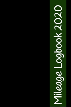 Paperback Mileage Logbook 2020: Undated Mileage Logbook Book