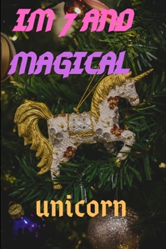 Paperback Im 7: Im 7 and Magical Unicorn Gift Book