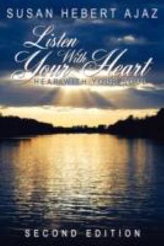 Paperback Listen With Your Heart - Hear With your Soul: Second Edition Book