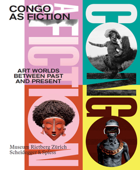 Hardcover Congo as Fiction: Art Worlds Between Past and Present Book