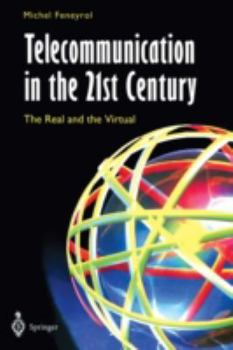 Paperback Telecommunication in the 21st Century: The Real and the Virtual Book