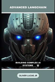 Paperback Advanced Langchain: Building Complex AI Systems Book