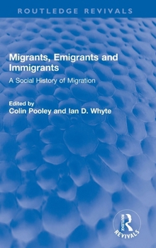 Hardcover Migrants, Emigrants and Immigrants: A Social History of Migration Book