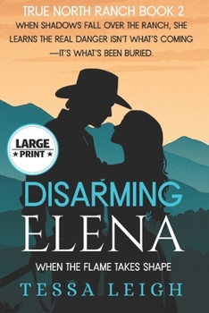 Disarming Elena: When the Flame Takes Shape (True North Ranch)