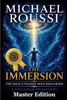 THE IMMERSION: The Soul’s Plunge Into Soularism