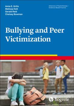 Paperback Bullying and Peer Victimization (Advances in Psychotherapy: Evidence-Based Practice, 47) Book