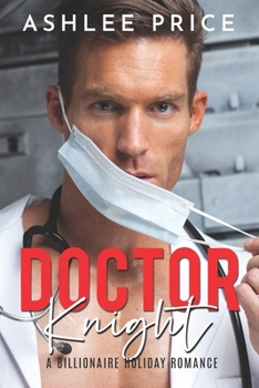Paperback Dr. Knight: A Billionaire Holiday Romance Book