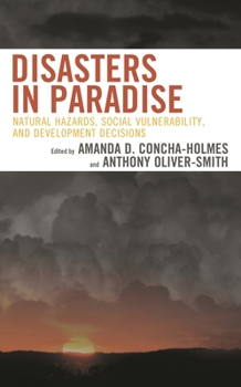 Hardcover Disasters in Paradise: Natural Hazards, Social Vulnerability, and Development Decisions Book