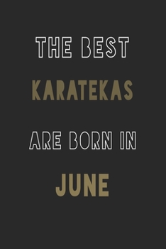 Paperback The Best karatekas are Born in June journal: 6*9 Lined Diary Notebook, Journal or Planner and Gift with 120 pages Book