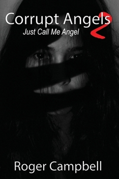 Paperback Corrupt Angels 2: Just Call Me Angel Book